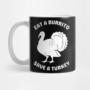 Eat A Burrito Save a Turkey (2) Mug